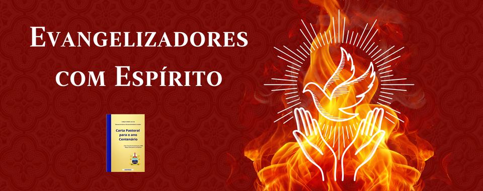 Arte Evangelizadores com Espírito, com a Carta Pastoral para o ano do Centenário e a pomba do Espírito Santo entre chamas