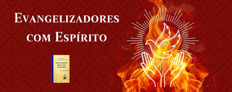 Arte Evangelizadores com Espírito, com a Carta Pastoral para o ano do Centenário e a pomba do Espírito Santo entre chamas